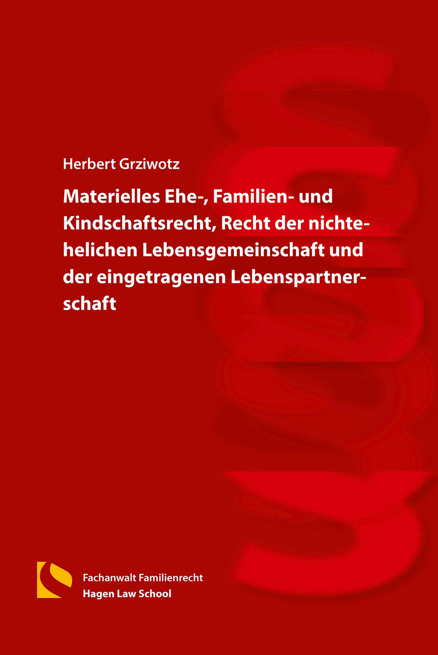 Materielles Ehe-, Familien- und Kindschaftsrecht, Recht der nichtehelichen Lebensgemeinschaft und der eingetragenen Lebenspartnerschaft