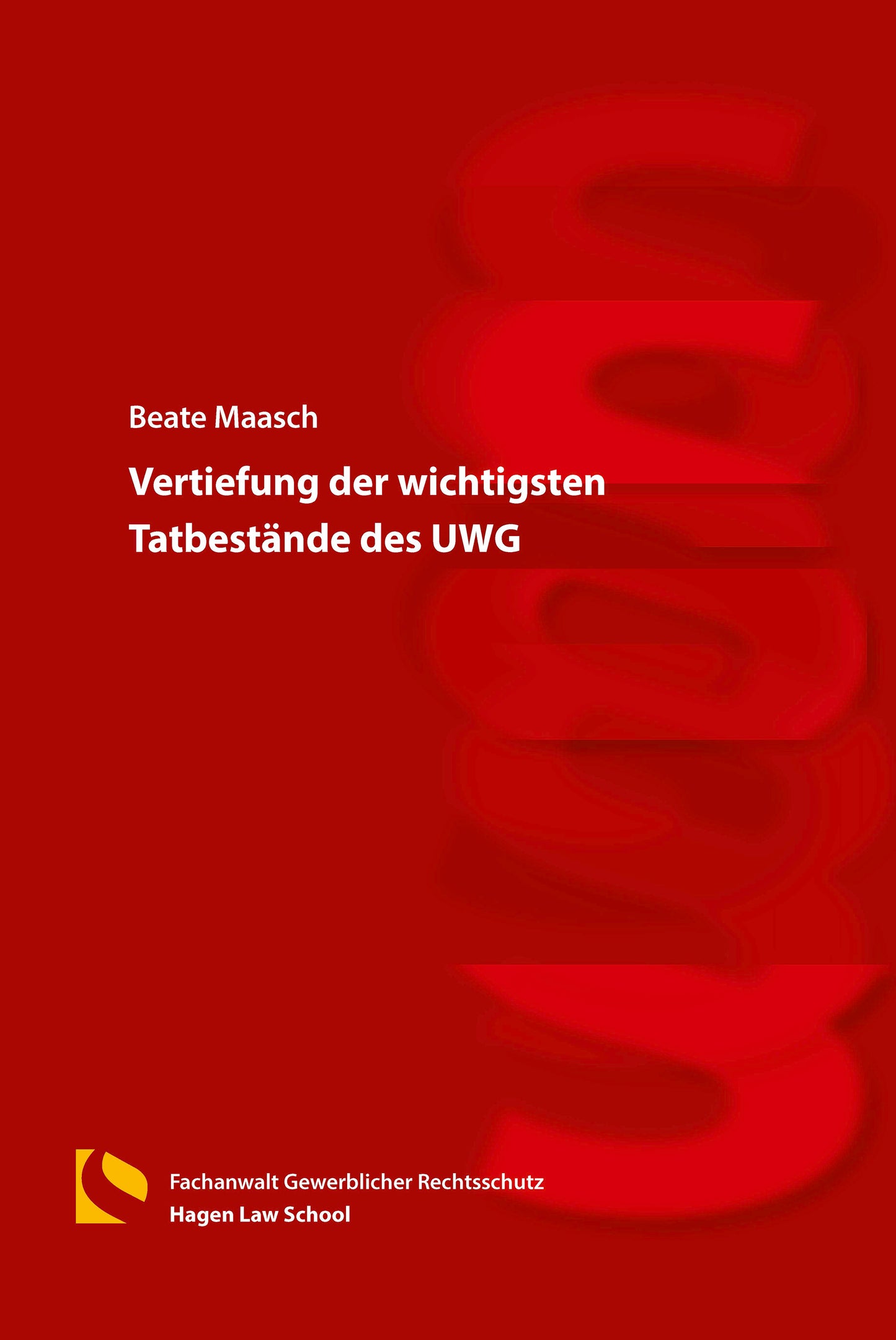 Vertiefung der wichtigsten Tatbestände des UWG