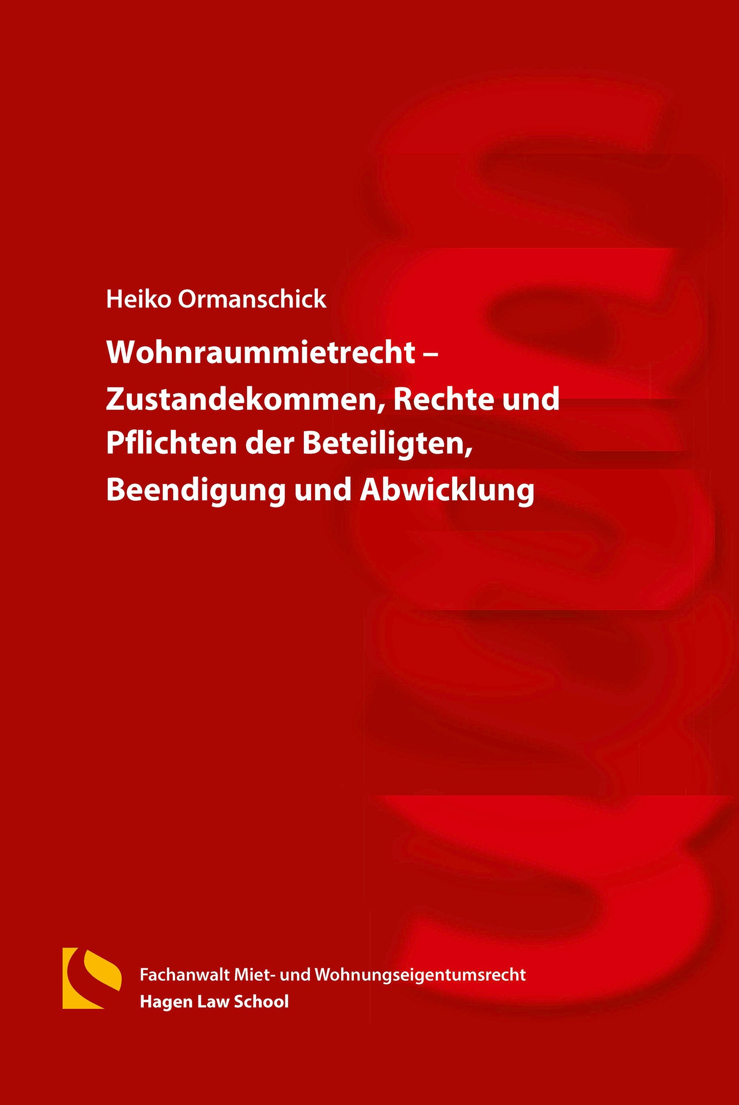 Wohnraummietrecht – Zustandekommen, Rechte und Pflichten der Beteiligten, Beendigung und Abwicklung