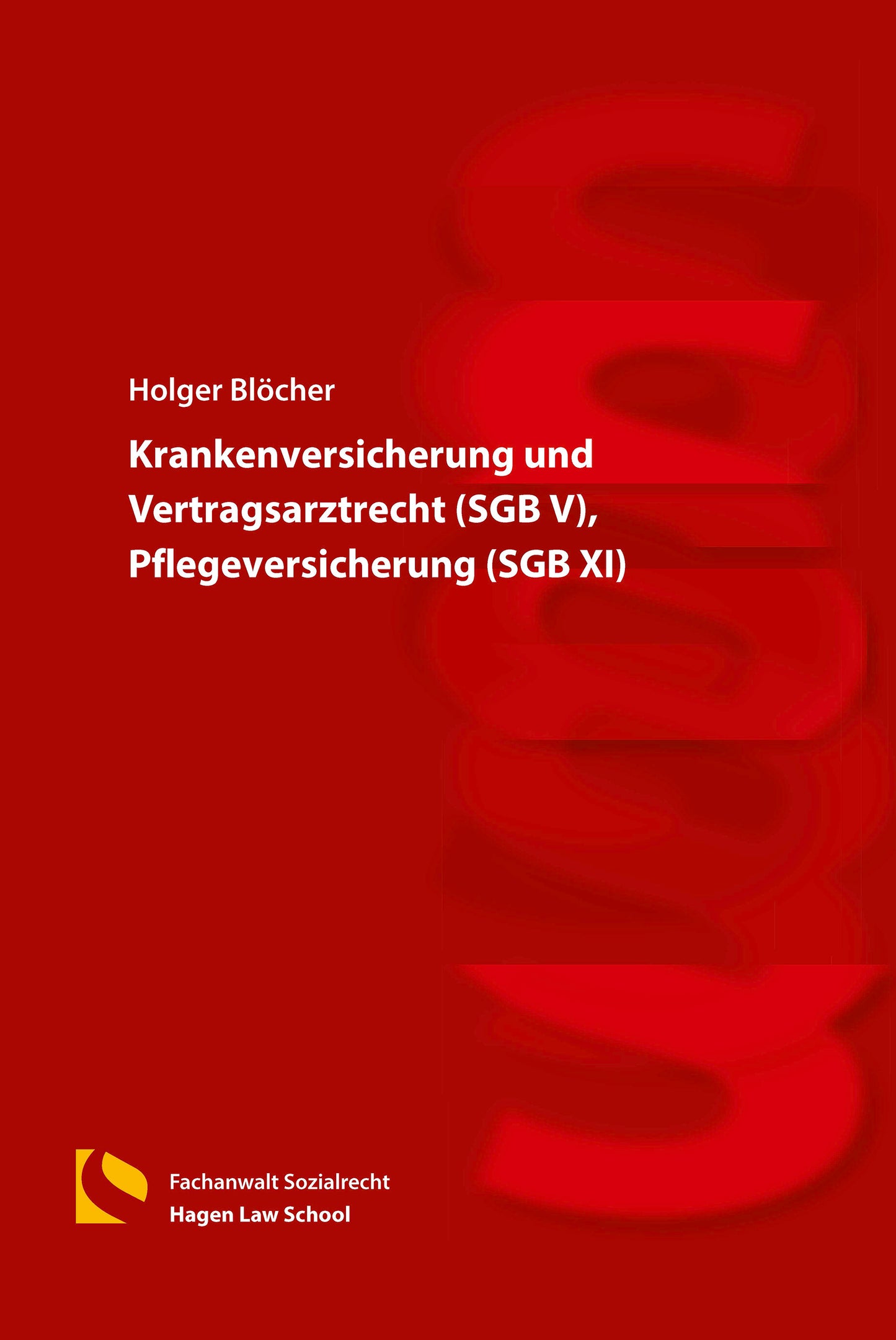 Krankenversicherung und Vertragsarztrecht (SGB V), Pflegeversicherung (SGB XI)