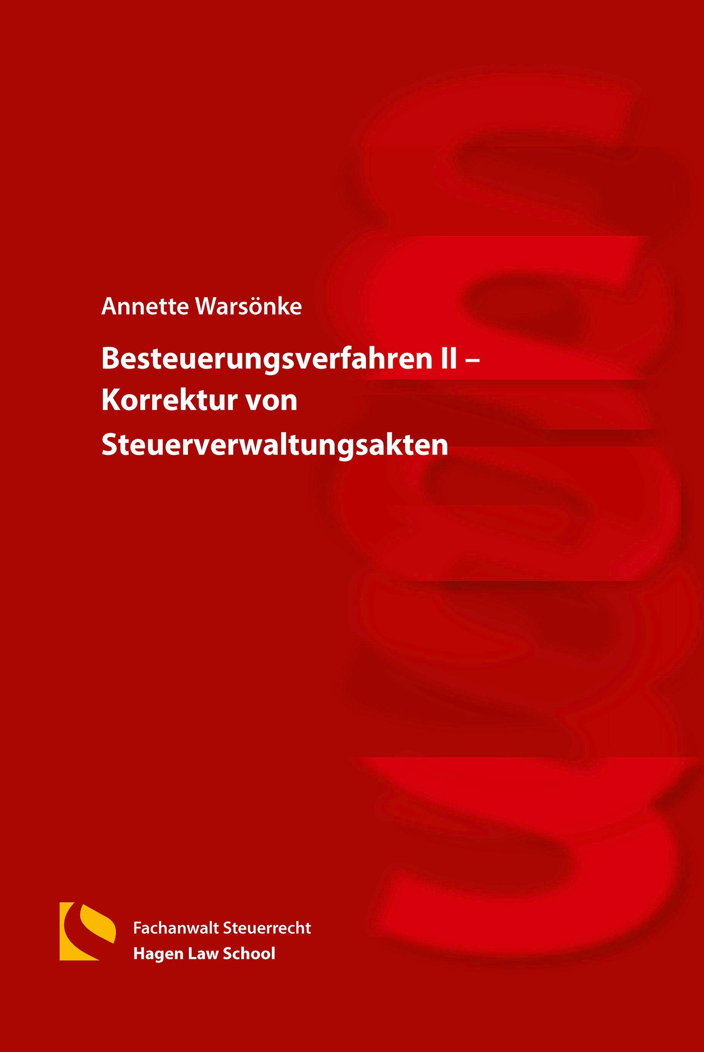 Besteuerungsverfahren II – Korrektur von Steuerverwaltungsakten