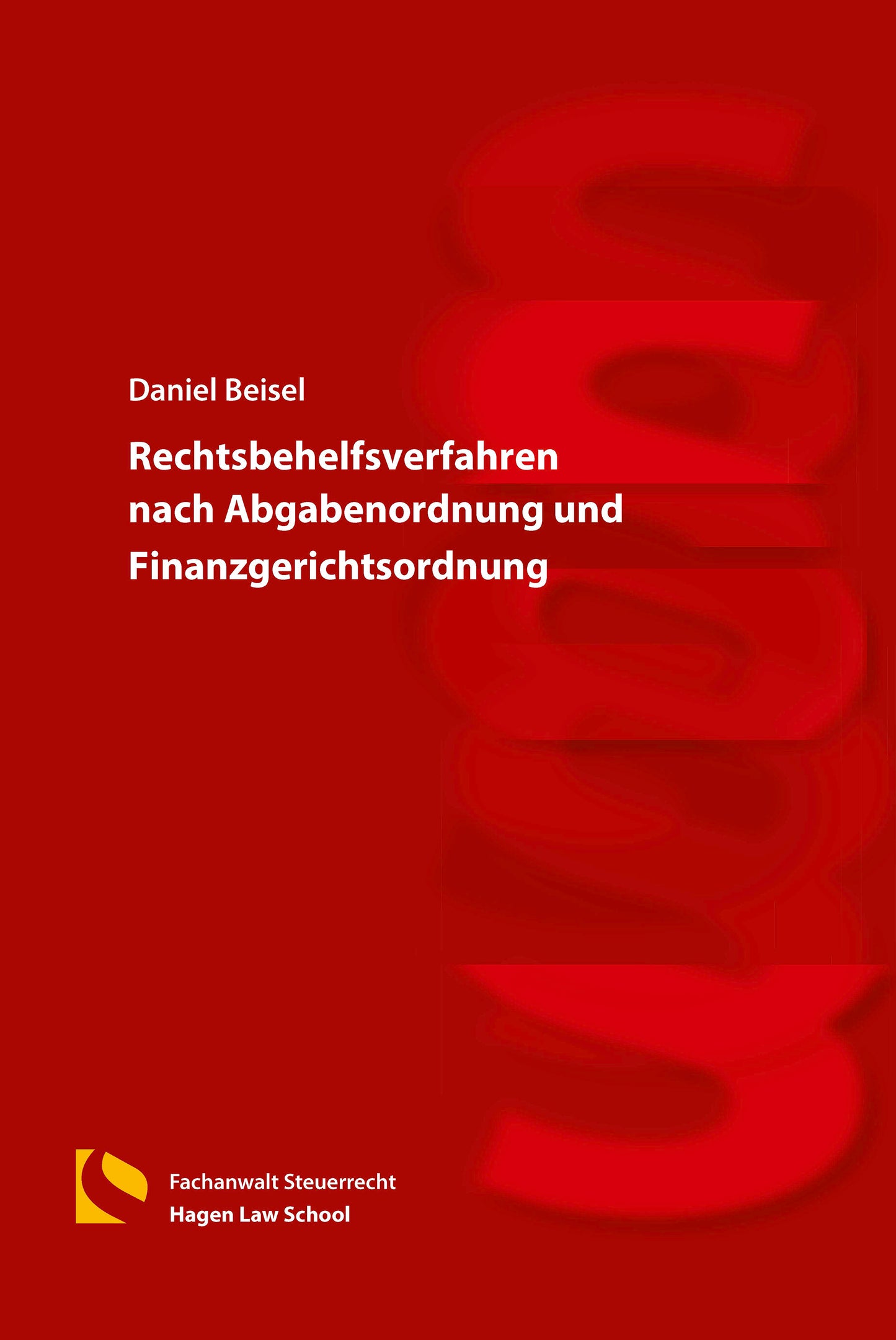 Rechtsbehelfsverfahren nach Abgabenordnung und Finanzgerichtsordnung