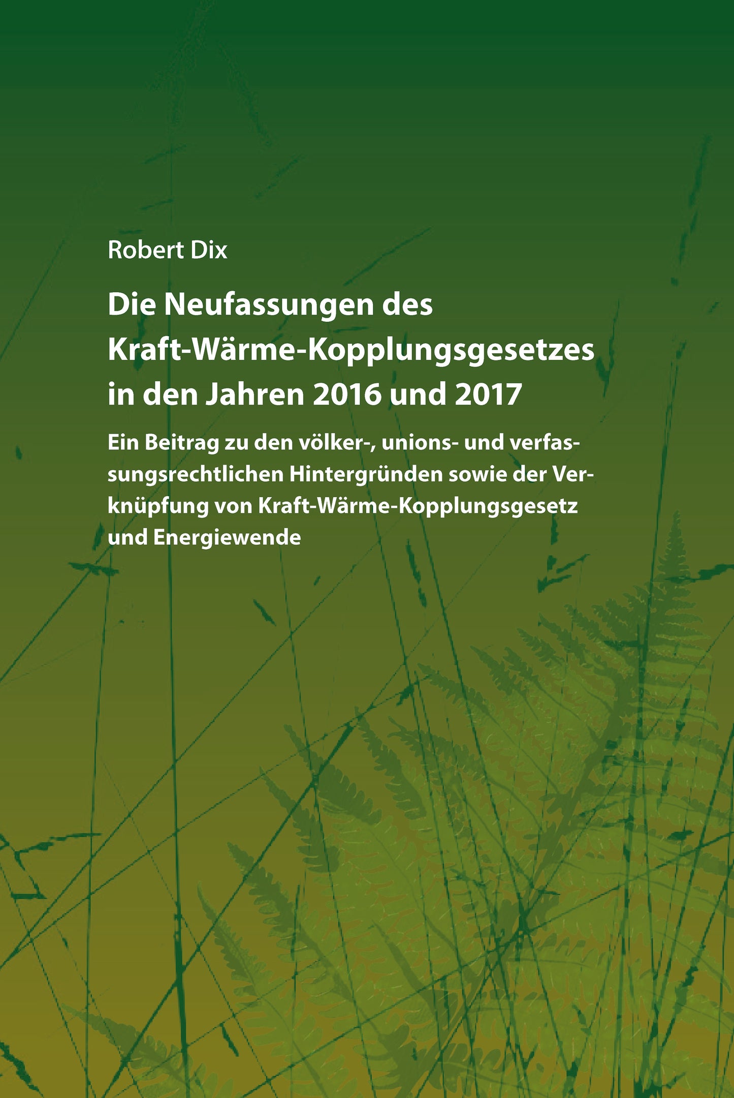 Die Neufassung des Kraft-Wärme-Kopplungsgesetzes in den Jahren 2016 und 2017