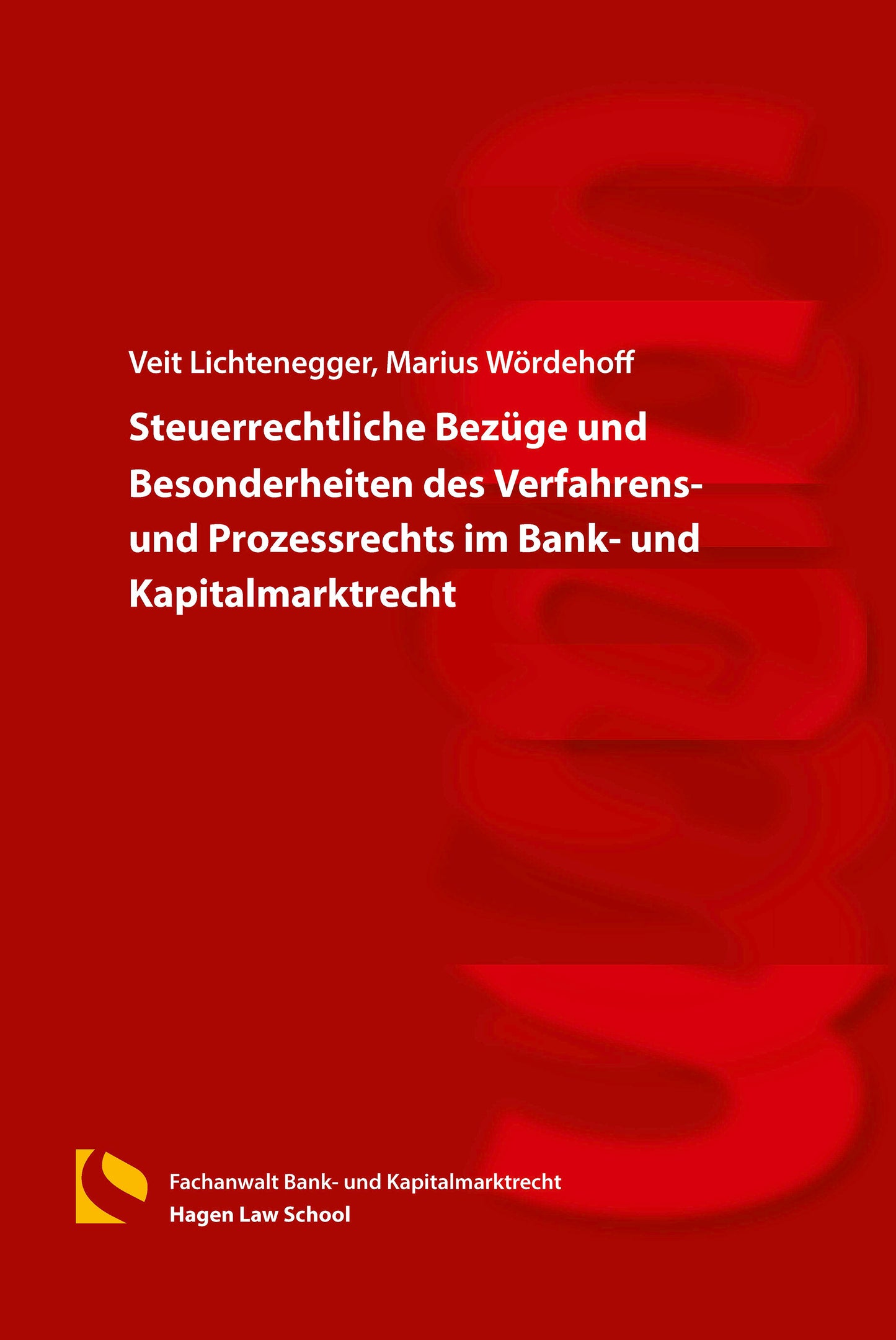 Steuerrechtliche Bezüge und Besonderheiten des Verfahrens- und Prozessrechts im Bank- und Kapitalmarktrecht