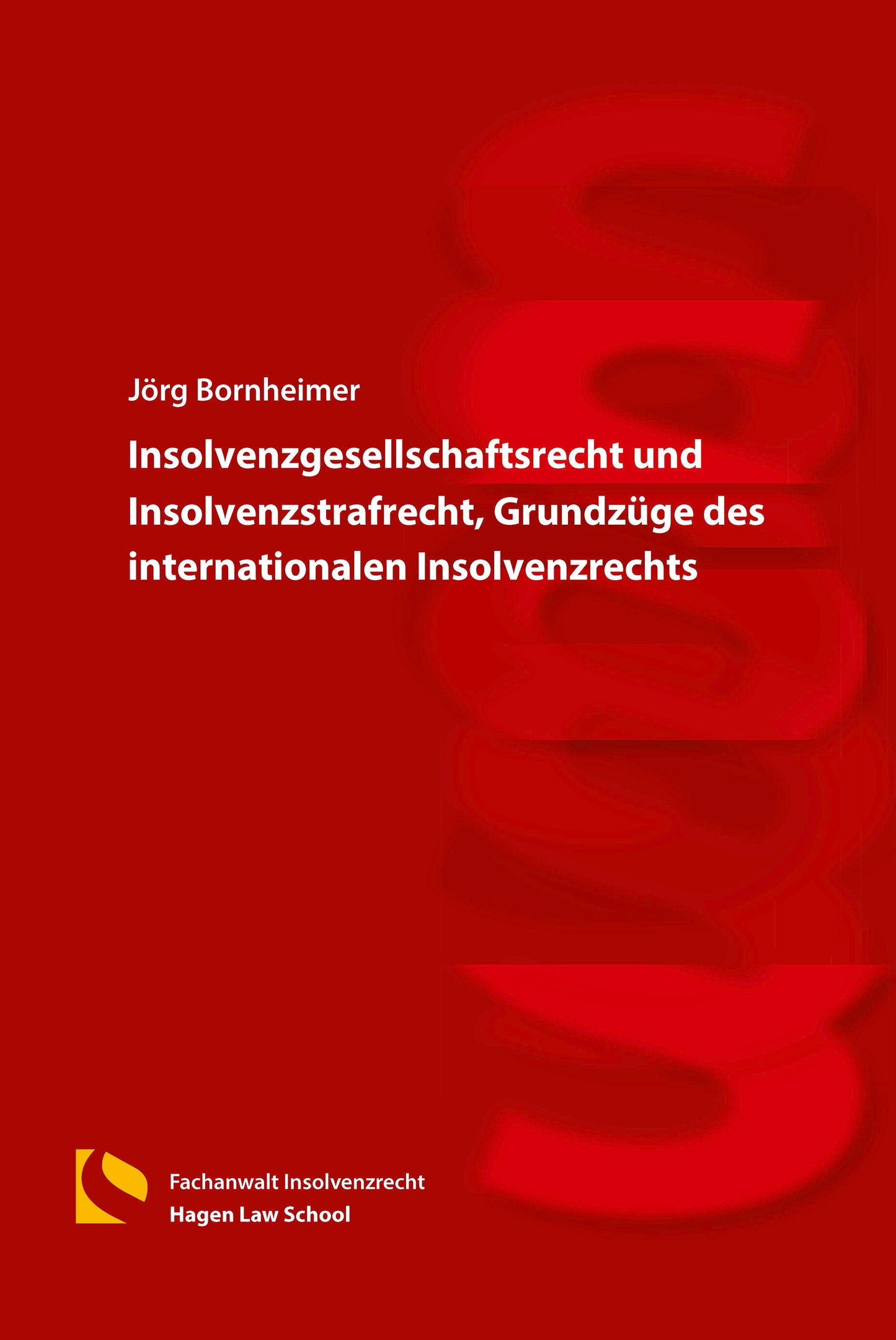 Insolvenzgesellschaftsrecht und Insolvenzstrafrecht, Grundzüge des internationalen Insolvenzrechts