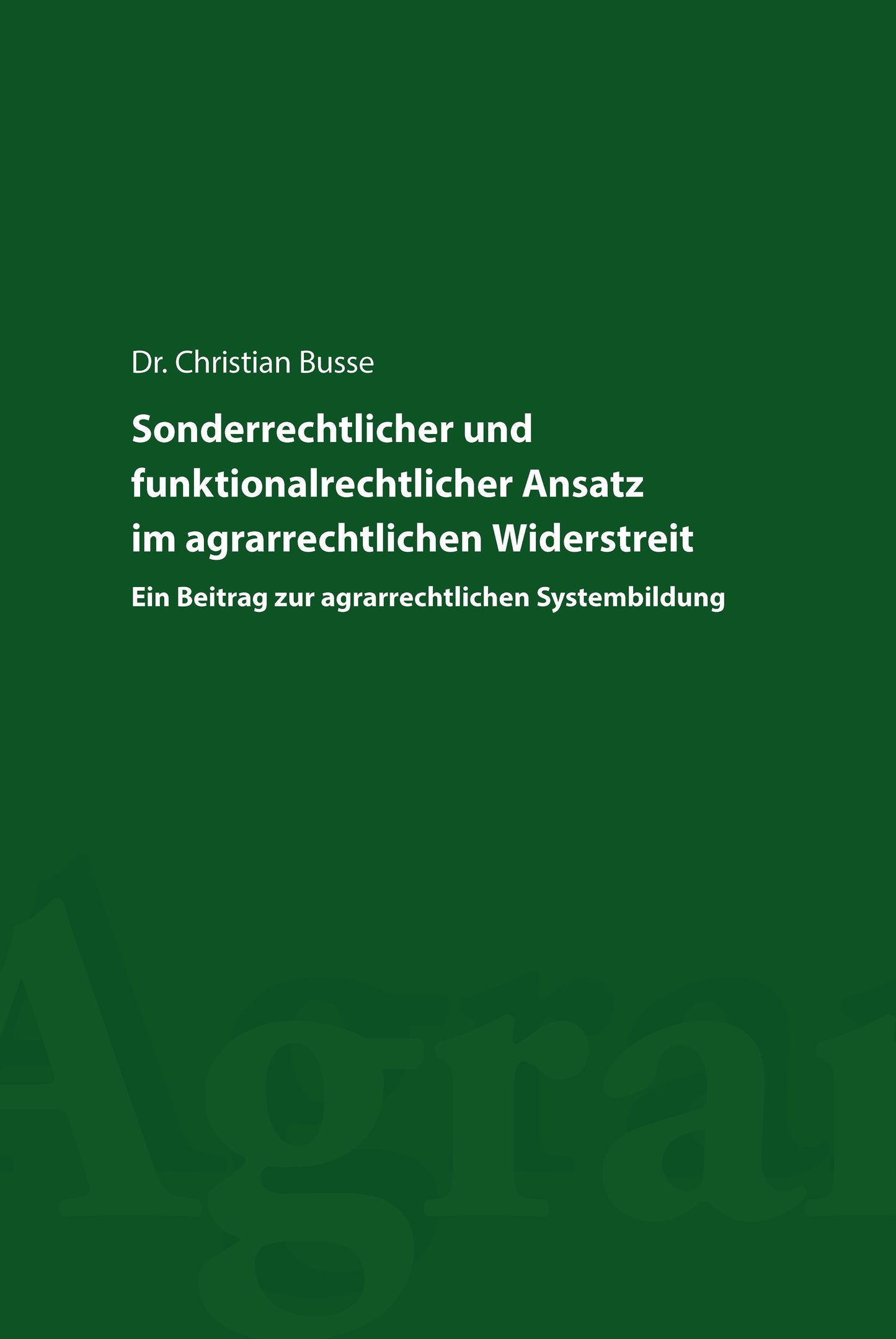 Sonderrechtlicher und funktionalrechtlicher Ansatz im agrarrechtlichen Widerstreit