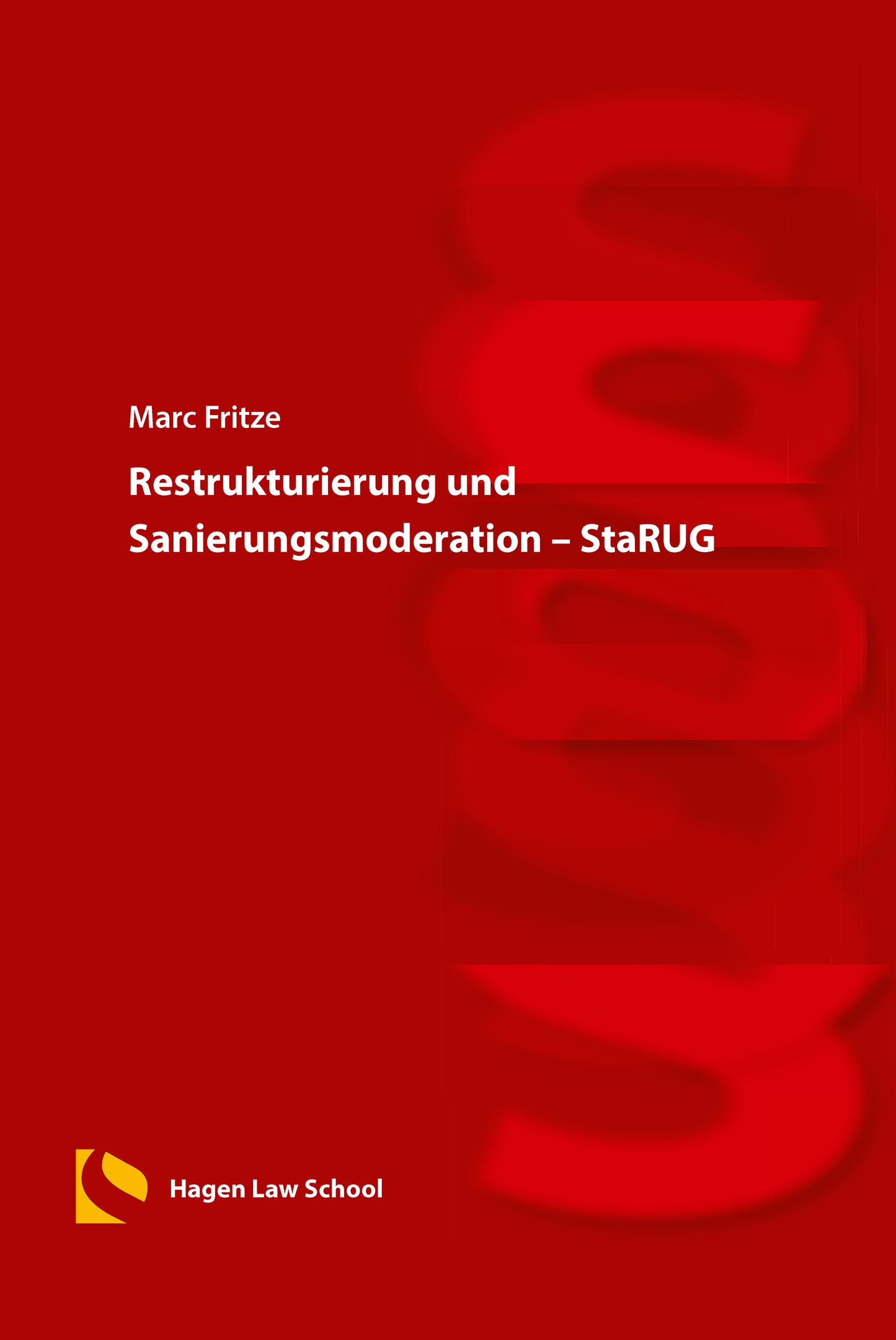 Restrukturierung und Sanierungsmoderation – StaRUG