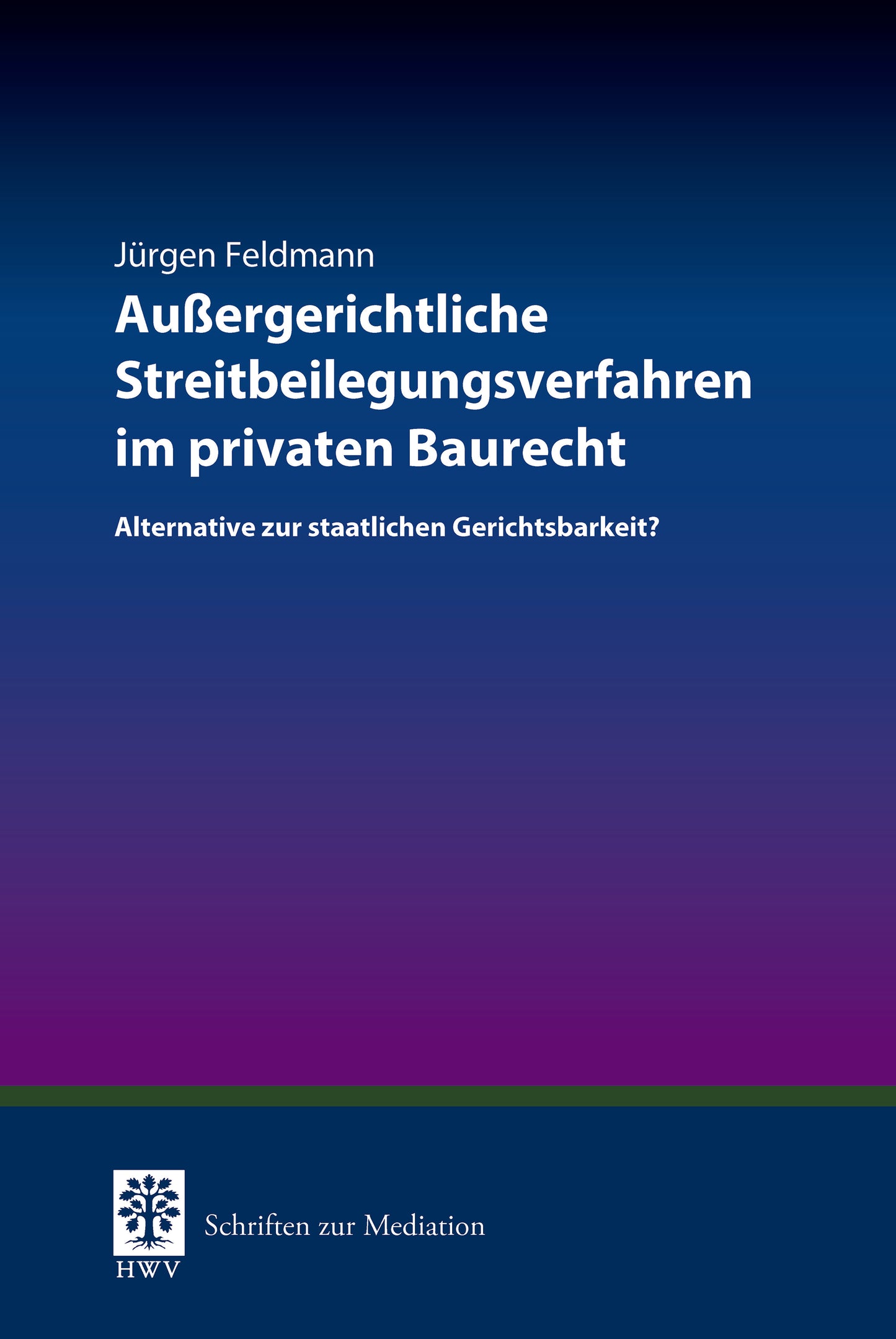 Außergerichtliche Streitbeilegungsverfahren im privaten Baurecht